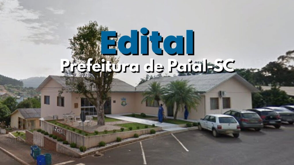 Prefeitura de Paial (SC) abre Processo Seletivo nº 01/2026 com cadastro de reserva para diversos cargos com salários de até R$ 6.094,96. Veja edital, datas, cargos e como participar